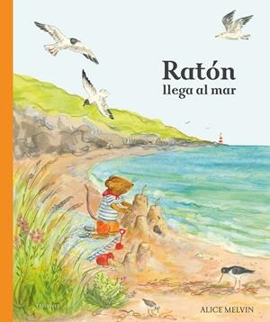 Ratón llega al mar | 9788414061817 | Alice Melvin