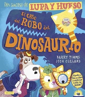 El caso del robo del dinosaurio | 9788414061602 | Barry Timms ; Josh Cleland