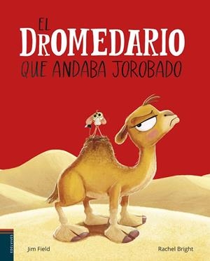 El dromedario que andaba jorobado | 9788414061534 | Rachel Bright ; Jim Field