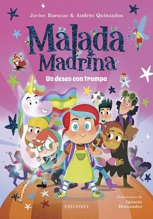 Un deseo con trampa (Malada Madrina;1) | 9788414061824 | Javier Ruescas ; Andrés Quinzaños ; Ignacio Hernández