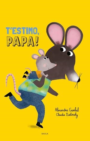 T'estimo, papa! | 9788447953080 | Alexandra Garibal ; Claudia Bielinsky