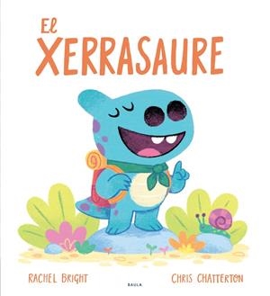 El xerrasaure | 9788447953707 | Rachel Bright ; Chris Chatterton