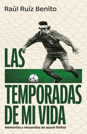 Las temporadas de mi vida | 9788403525160 | Raúl Ruiz Benito