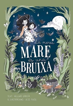 La meva mare és una bruixa | 9788491457978 | Helena Garcia ; Jess Rose