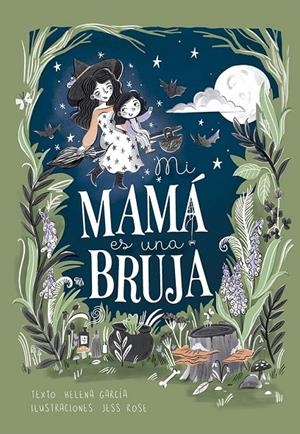 Mi mamá es una bruja | 9788491457961 | Helena Garcia ; Jess Rose