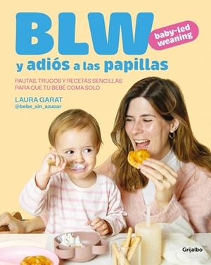 Baby-led weaning y adiós a las papillas | 9788425369513 | Laura Garat