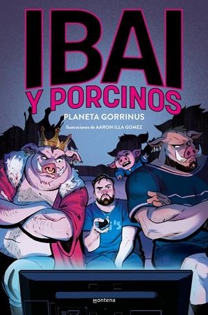 Planeta Gorrinus (Ibai y Porcinos; 2) | 9788419975621 | Ibai Llanos ; Aaron Illa Gómez