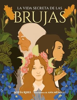 La vida secreta de las brujas | 9788410378179 | Sofía Rhei ; Ana Müshell