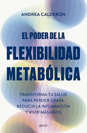 El poder de la flexibilidad metabólica | 9788408300755 | Andrea Calderón
