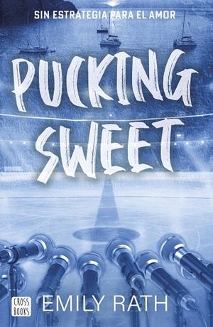 Pucking Sweet : sin estrategia para el amor (Pucking; 3) | 9788408299523 | Emily Rath