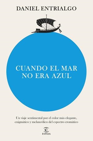 Cuando el mar no era azul | 9788467076677 | Daniel Entrialgo
