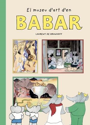 El museu d'art d'en Babar | 9788410478084 | Laurent de Brunhoff