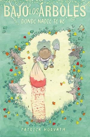 Bajo los árboles, donde nadie te ve | 9788410332294 | Patrick Horvath