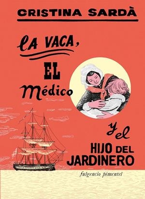 La vaca, el médico y el hijo del jardinero | 9788419737380 | Cristina Sardà