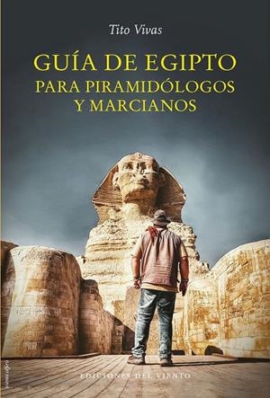 Guía de Egipto para piramidólogos y marcianos | 9788418227578 | Tito Vivas