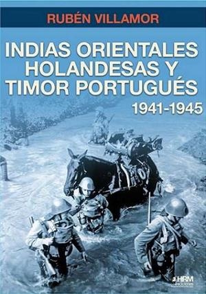 Indias Orientales Holandesas y Timor portugués 1941-1945 | 9788417859985 | Rubén Villamor