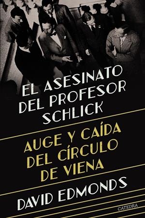 El asesinato del profesor Schlick | 9788437648811 | David Edmonds