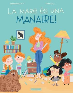 La mare és una manaire | 9788410517219 | Emmanuelle Lepetit ; Xiana Teimoy
