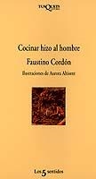 Cocinar hizo al hombre | 9788472238015 | Faustino Cordón