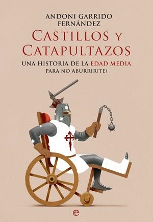 Castillos y catapultazos | 9788410940444 | Andoni Garrido