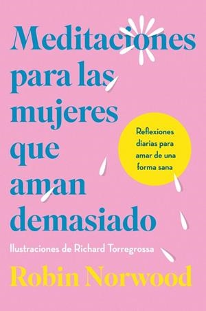 Meditaciones para las mujeres que aman demasiado | 9788410467156 | Robin Norwood