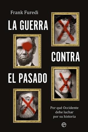 La guerra contra el pasado | 9788410940352 | Frank Furedi