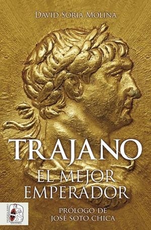 Trajano : el mejor emperador | 9788412981063 | David Soria Molina