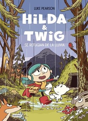 Hilda y Twig se refugian de la lluvia | 9788408294344 | Luke Pearson