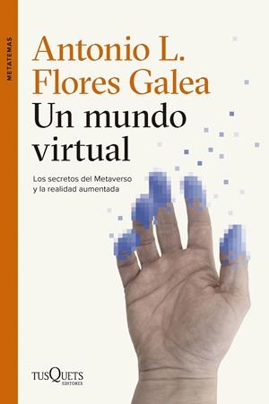 Un mundo virtual | 9788411076326 | Antonio L. Flores Galea
