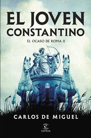 El joven Constantino (El ocaso de Roma; 2) | 9788467075991 | Carlos de Miguel