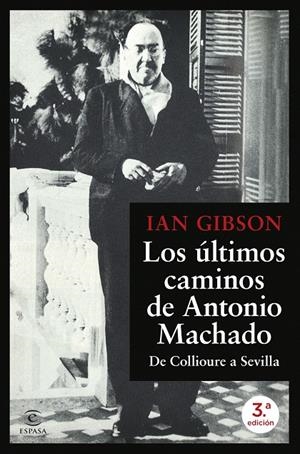Los últimos caminos de Antonio Machado | 9788467077216 | Ian Gibson