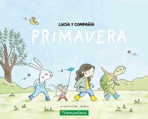 Primavera (Lucía y compañía) | 9788419829481 | Marianne Dubuc