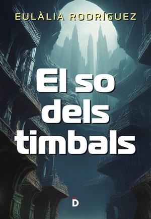 El so dels timbals | 9788418011559 | Eulàlia Rodríguez