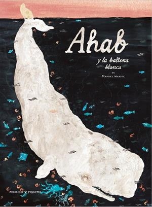 Ahab y la ballena blanca | 9788419737366 | Manuel Marsol
