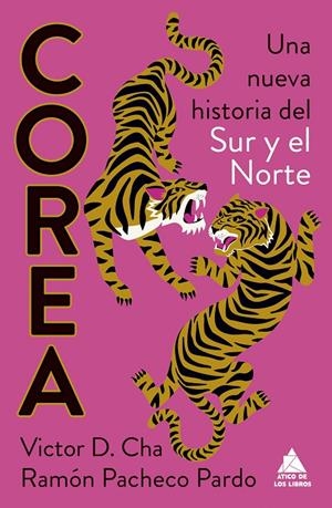 Corea : una nueva historia del Sur y el Norte | 9788419703965 | Víctor D. Cha ; Ramón Pacheco Pardo