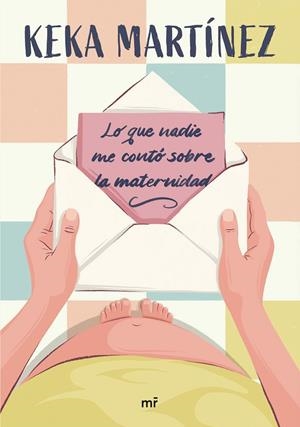 Lo que nadie me contó sobre la maternidad | 9788427053724 | Keka Martínez