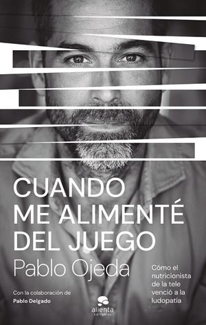 Cuando me alimenté del juego | 9788413444185 | Pablo Ojeda