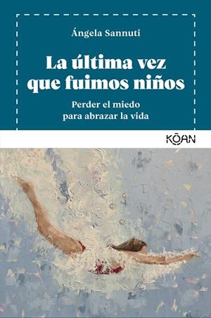 La última vez que fuimos niños | 9788410358218 | Ángela Sannuti