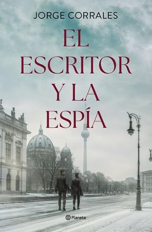 El escritor y la espía | 9788408302506 | Jorge Corrales