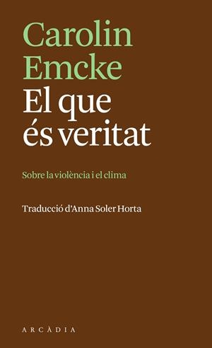 El que és veritat | 9788412876666 | Caroline Emcke