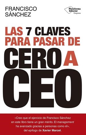 Las 7 claves para pasar de cero a CEO | 9791387568528 | Francisco Sánchez