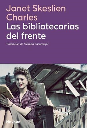 Las bibliotecarias del frente | 9788410180413 | Janet Skeslien Charles