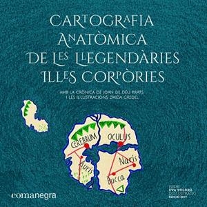 Cartografia anatòmica de les  llegendàries Illes Corpòries | 9788417188559 | Joan de Déu Prats ; Aida Gredel