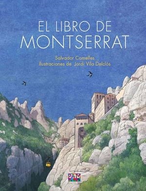 El libro de Montserrat | 9788491913696 | Salvador Comelles ; Jordi Vila Delclòs
