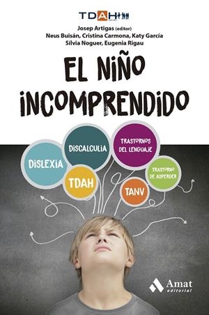 El niño incomprendido | 9788410451315 | Josep Artigas ; neus Buisán ; Cristina Carmona ; Katy Garcia ; Sílvia Noguer ; Eugenia Rigau