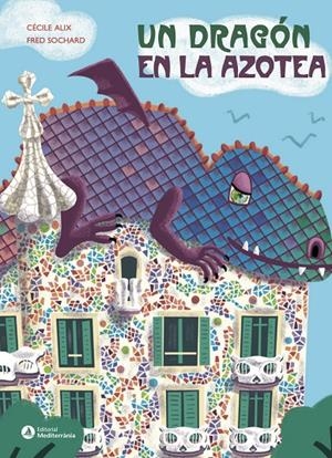 Un dragón en la azotea | 9788410478114 | Cécile Alix ; Fred Sochard