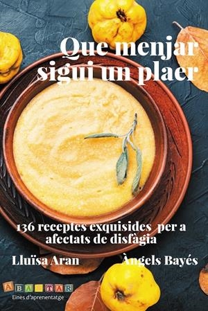 Que menjar sigui un plaer | 9788412895889 | Lluïsa Aran ; Àngels Bayés