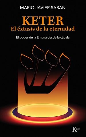 Keter : El éxtasis de la eternidad | 9788411211758 | Mario Javier Saban