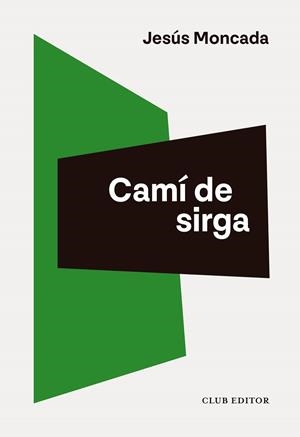 Camí de sirga | 9788473294713 | Jesús Moncada