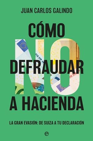 Como no defraudar a Hacienda | 9788410940673 | Juan Carlos Galindo